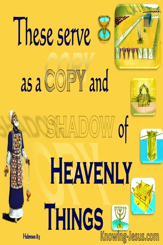 Hebrews 8:5 A Copy And Shadow Of Heavenly Things  (yellow)
